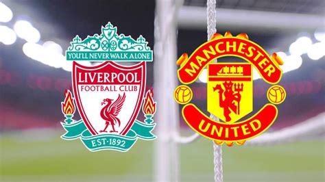 live streaming liverpool vs manchester united